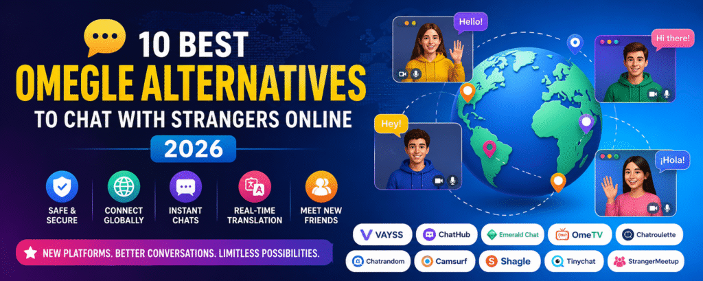 Best Omegle alternatives banner showing top platforms to chat with strangers online in 2026, including VAYSS, ChatHub, OmeTV, and others with features like global chat rooms, safety, and real-time communication.