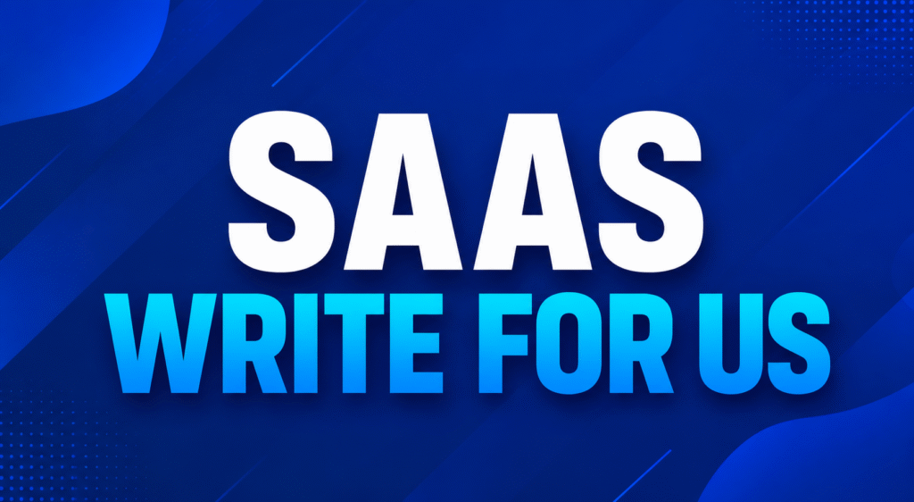 SaaS Write for Us banner for SaaS guest post opportunities on Foundigy