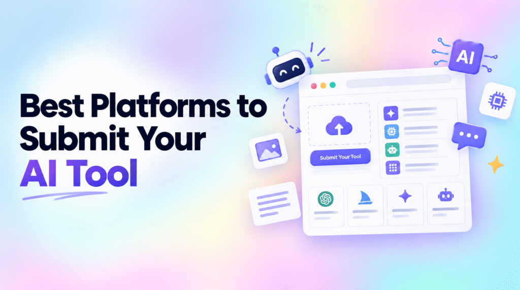7 Best Platforms to Submit Your AI Tool